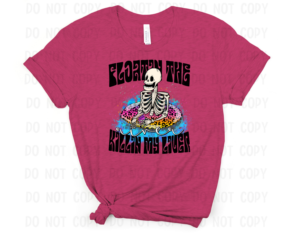 Floating the river killing my liver Transfer – Small Town Shirt Shack