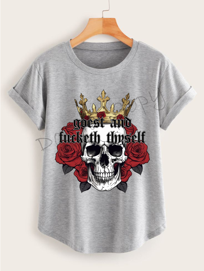 Goest and F*cketh Thyself |Skull with Crown and Roses