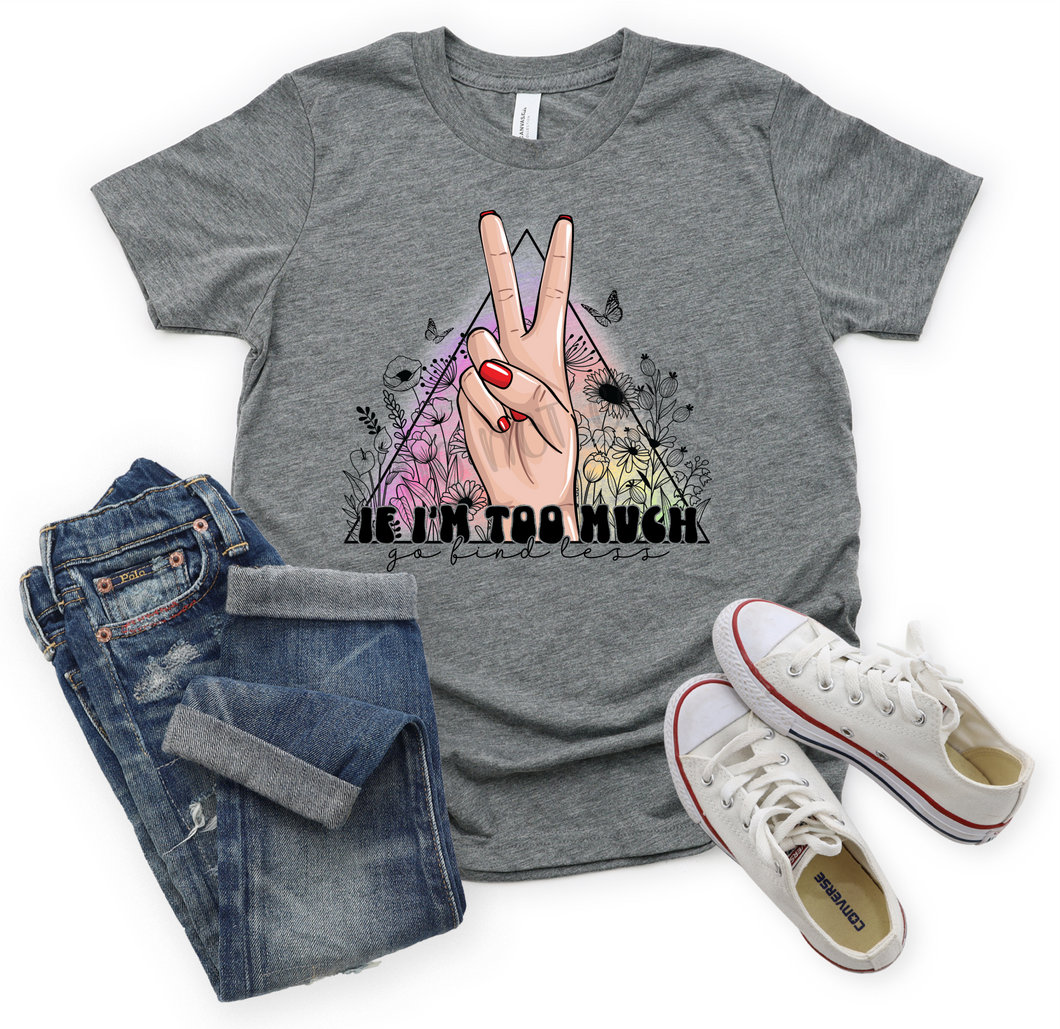 If I'm Too Much Go Find Less Triangle With Flowers Transfer