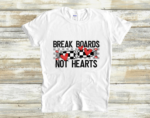 Break Boards Not Hearts Broken Skateboard