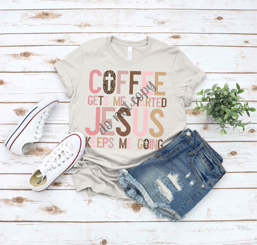 Coffee Gets Me Started Jesus Keeps Me Going Transfer