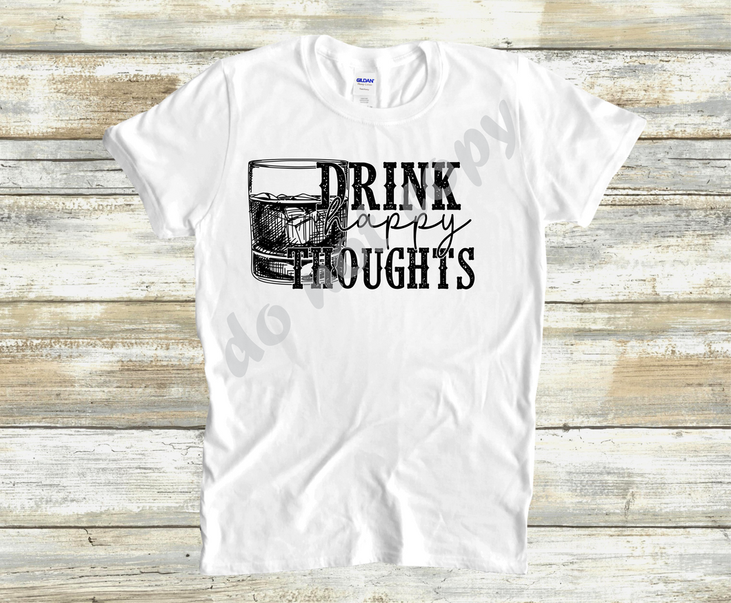 Drink Happy Thoughts Whiskey Transfer