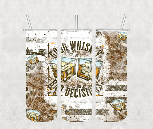 Good Whiskey and Bad Decisions Wrap/Tumbler