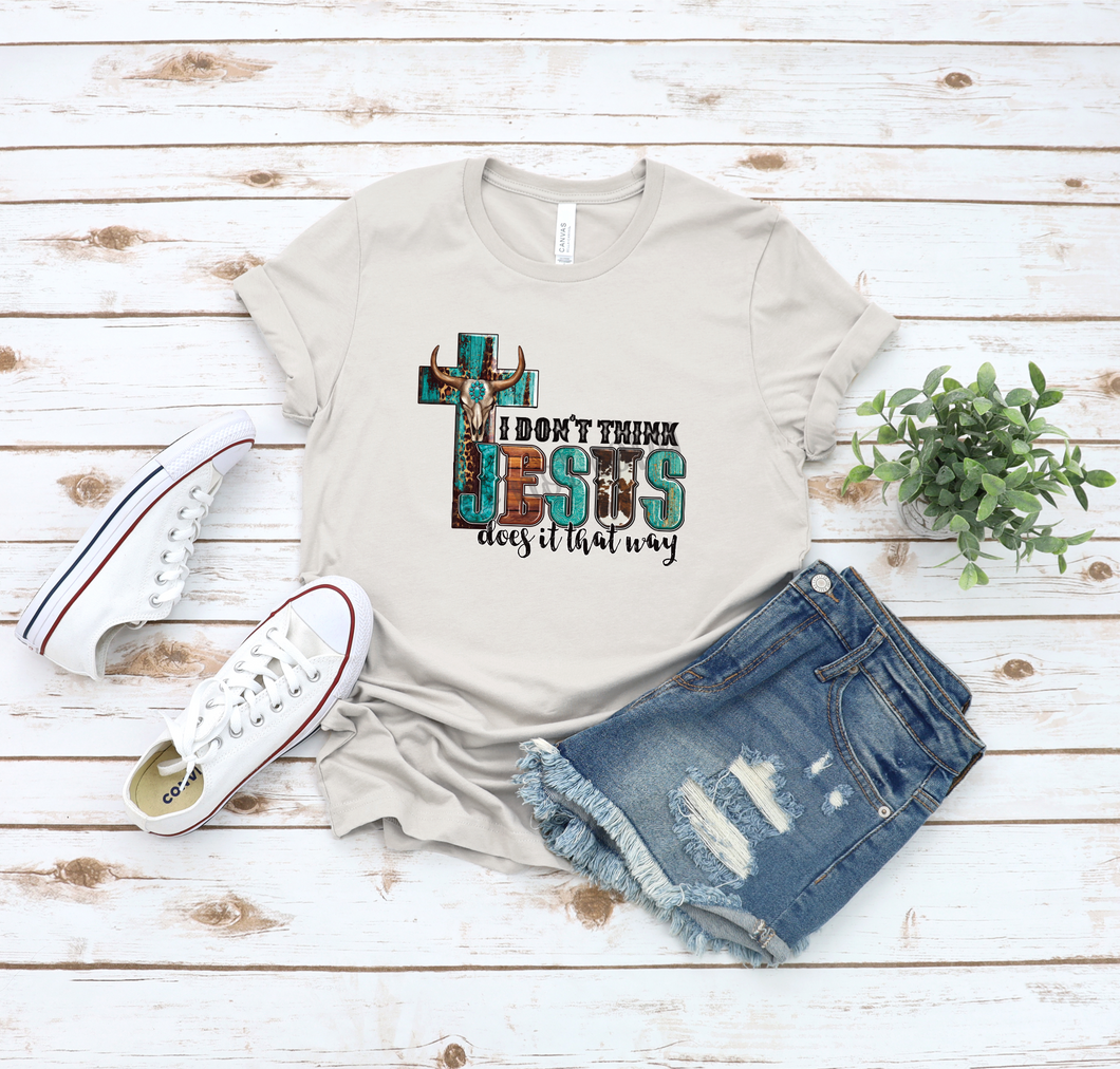 I Don't Think Jesus Does It That Way Turquoise And Leopard With Cross And Bull Skull Transfer