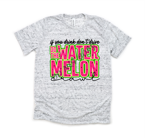 If You Drink Don't Drive Do The Watermelon Crawl Pink & Green Transfer