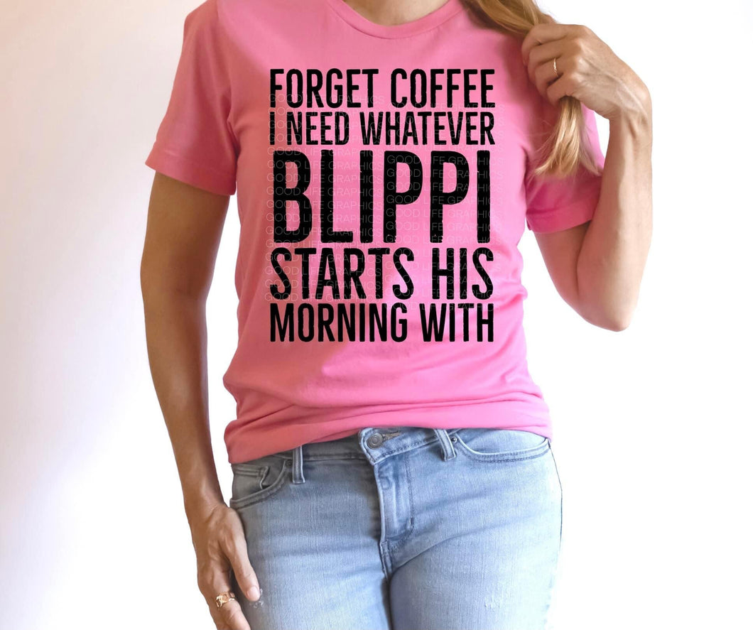 Forget Coffee Blippi Transfer