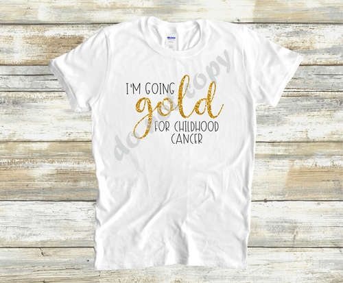 I'm Going Gold For Childhood Cancer Ribbon Transfer