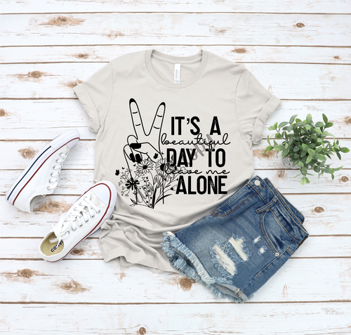 It's A Beautiful Day To Leave Me Alone Black Transfer