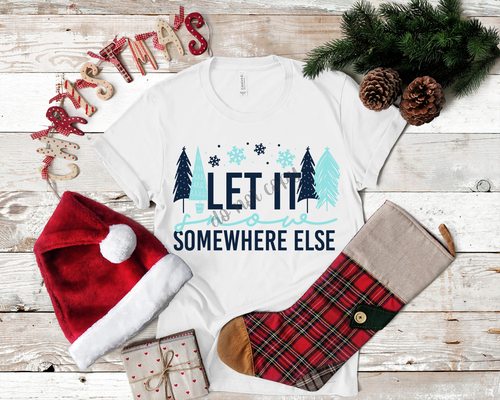 Let It Snow Somewhere Else blue Transfer