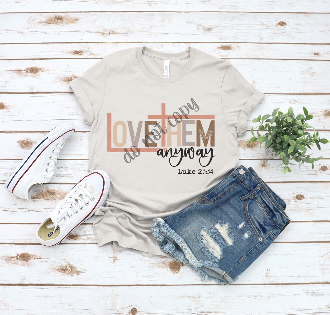 Love Them Anyway Luke 23:24 Transfer