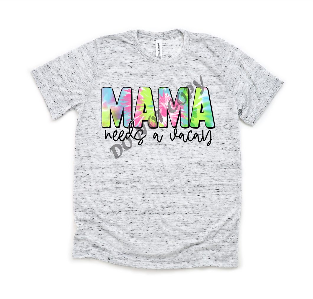 Mama Needs a Vacay Tie-Dye Transfer