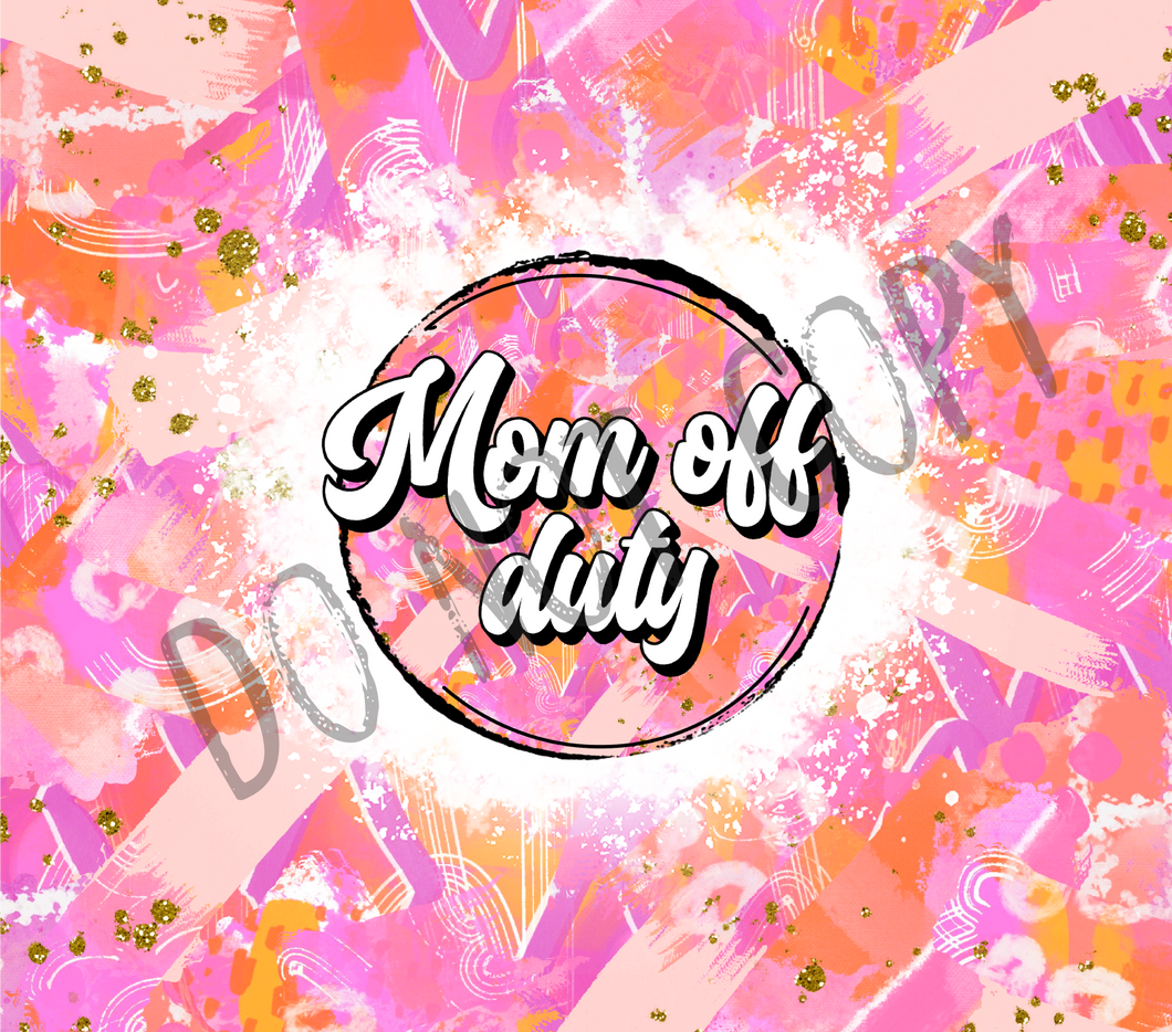 Mom Off Duty Pink & Orange 20 oz Straight tumbler Sublimation Transfer