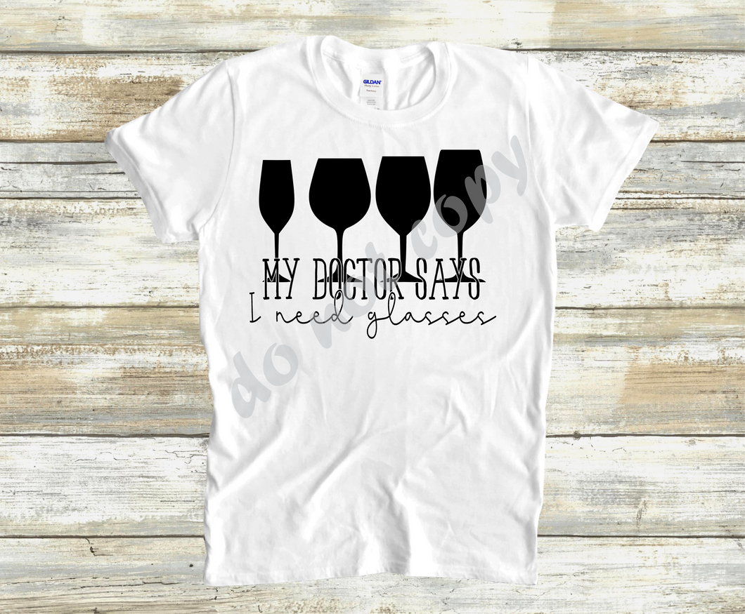 My Doctor Says I Need Glasses Wine Glass Transfer