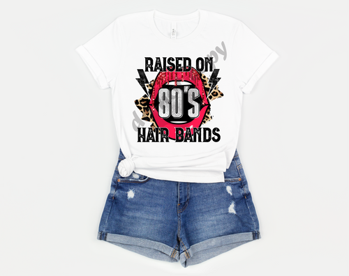 Raised on 80's Hair Bands Transfer