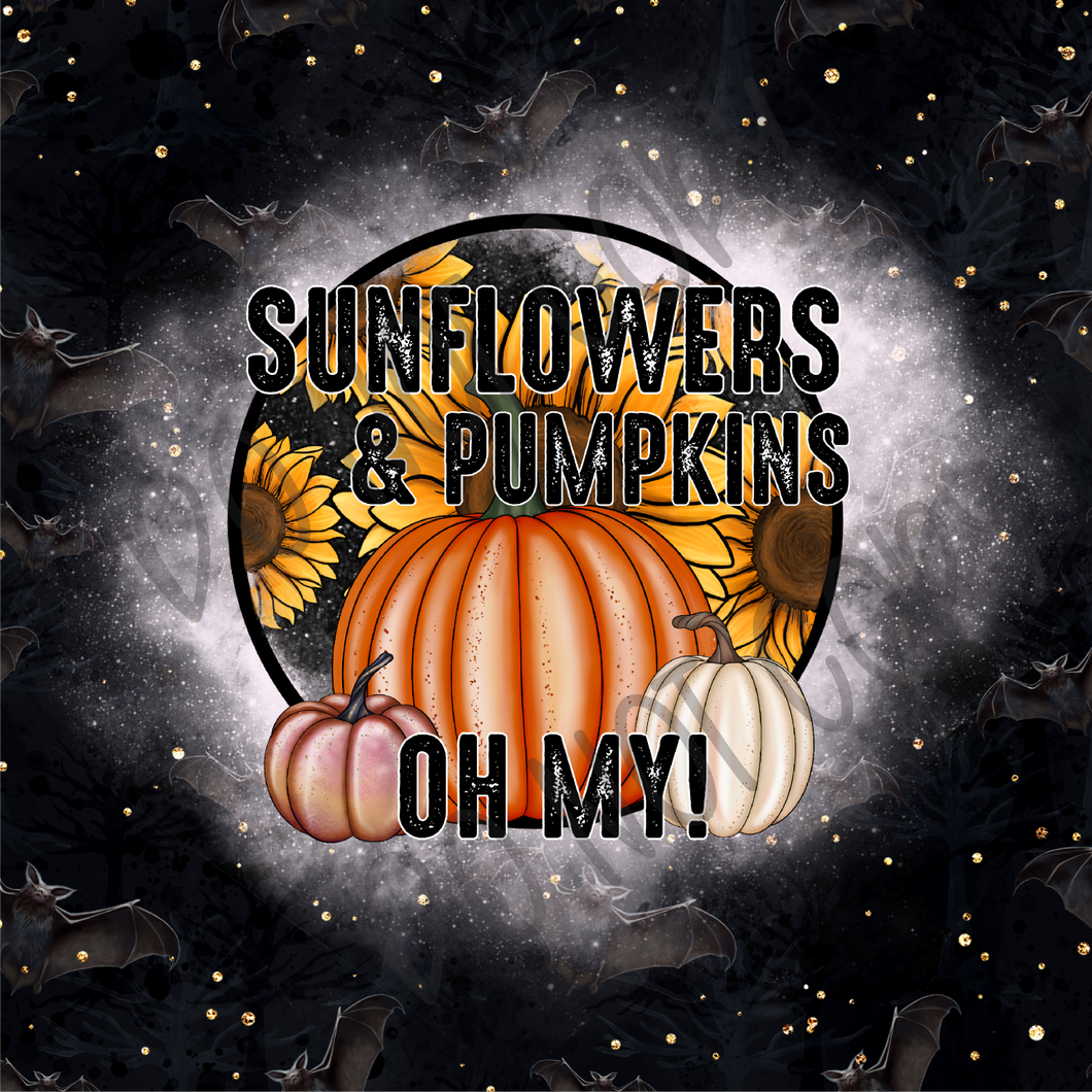 Sunflowers And Pumpkins Oh My 20 oz Straight tumbler Sublimation Transfer