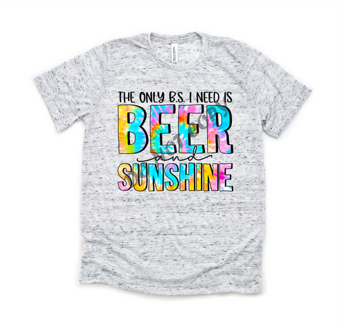 The only BS I Need is Beer & Sunshine Tie-Dye Transfer