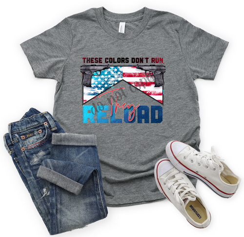 These Colors Don't Run They Reload Transfer
