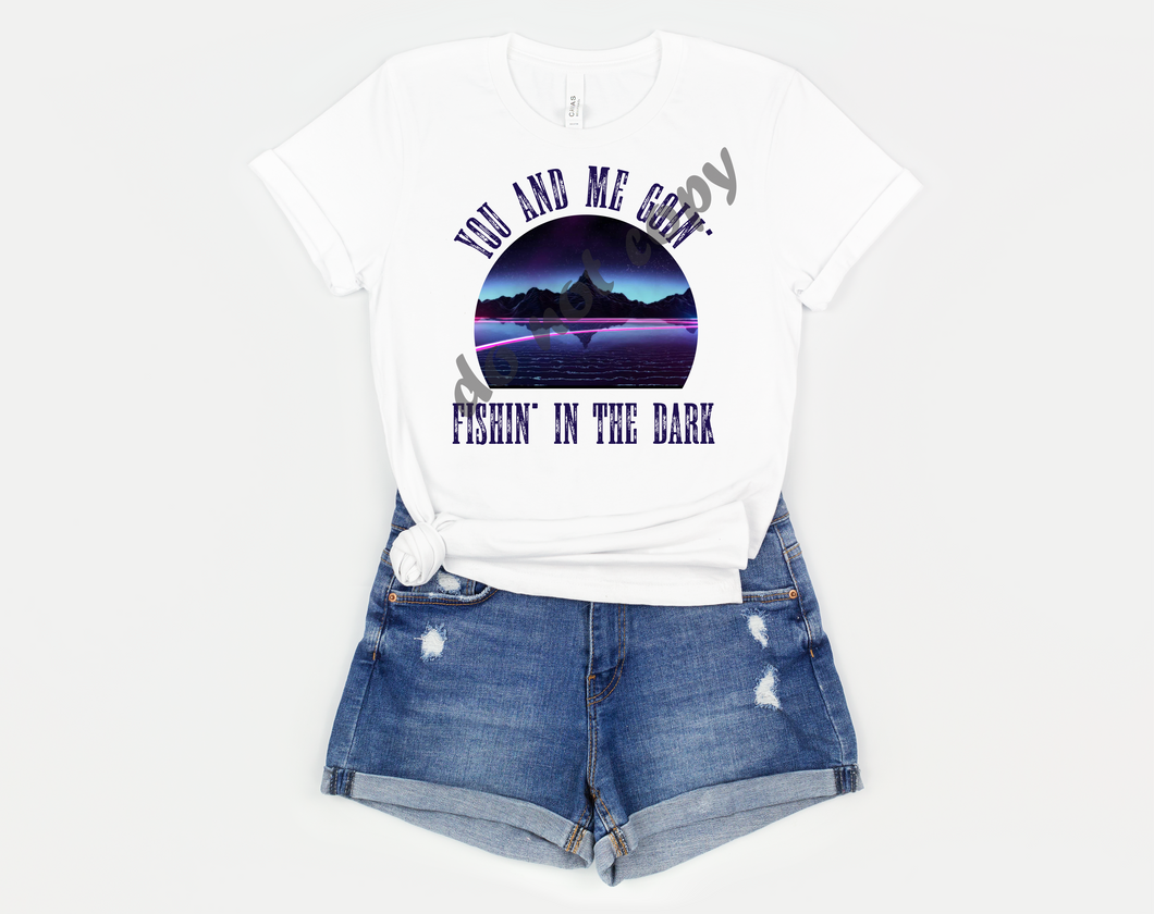 You and me Going Fishin in the Dark Transfer